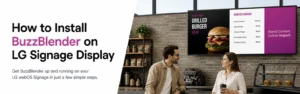Alt text: BuzzBlender installation guide on LG webOS signage display shown in modern cafe with digital menu screen