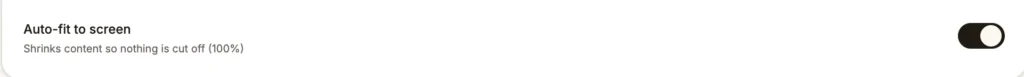 Auto-fit to screen toggle in On position, shrinking content so nothing is cut off (100%).
