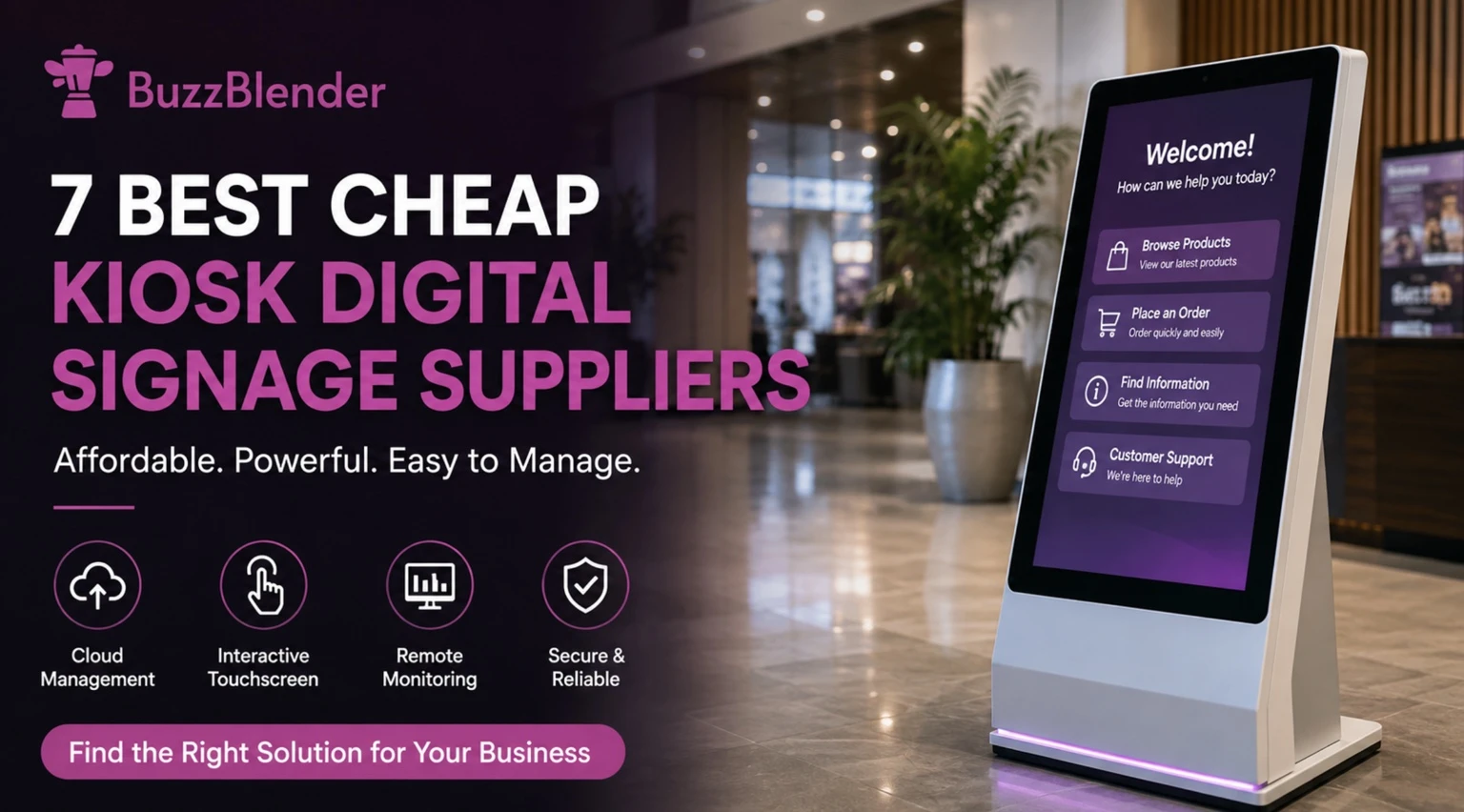 Best cheap kiosk digital signage suppliers comparison featuring an interactive touchscreen kiosk and BuzzBlender digital signage software.